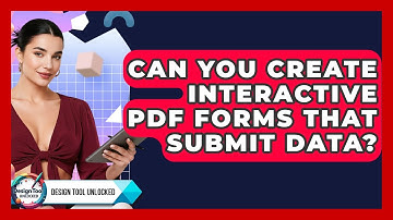 Can You Create Interactive PDF Forms That Submit Data? - Design Tool Unlocked