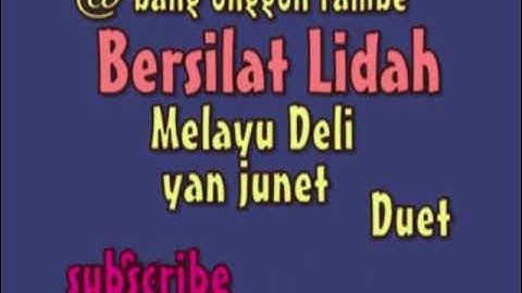 KARAOKE BERSILAT LIDAH MELAYU DELI DUET .