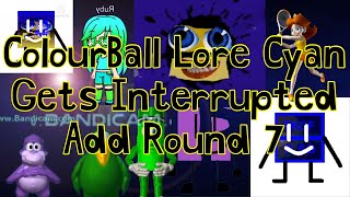 ColourBall Lore Cyan Gets Interrupted Add Round 7