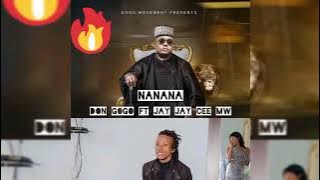 Don Gogo ft Jay Jay Cee Mw - Nanana (  Audio )