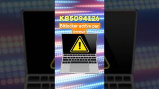 🚨 Windows 11 KB5094126 : BitLocker activé par erreur ? Voici quoi faire !