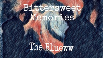 The Blueww- Bittersweet Memories (Official Lyrics Video)