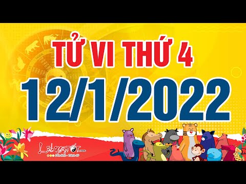 Xem tử vi hàng ngày - Tử vi Thứ 4 ngày 12 tháng 1 năm 2022 của 12 con giáp AI KHÔNG LO THIẾU TIỀN