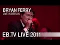 Bryan Ferry - "Tom Thumbs Blues" live in Berlin 2011