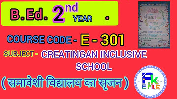 B.Ed 2nd year course code E-301 file Creatingan inclusive school 2021 p.k all education file