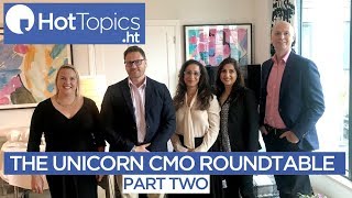 The Unicorn CMO Roundtable Part Two