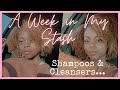 A WEEK IN MY PRODUCT STASH : SHAMPOOS &amp; CLEANSERS