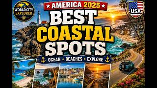 America s Best Coastal Spots You Must Visit