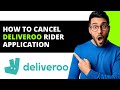 How To Cancel Deliveroo Rider Application