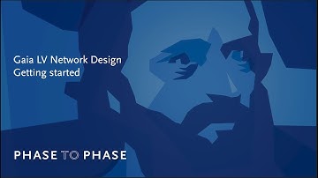 Phase to Phase tutorial - Gaia LV Network Design - Getting Started