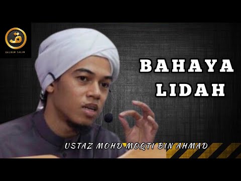 BAHAYA LIDAH - USTAZ MOHD MOQTI BIN AHMAD