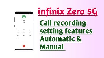 infinix Zero 5G Call recording setting features Automatic & Manual