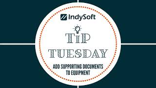 Tip Tuesday - How to Add Supporting Documents to Equipment