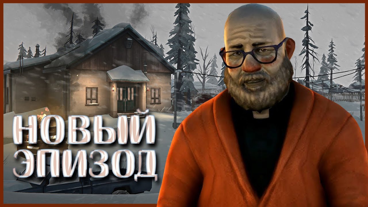 The Long Dark Episode 3 1 Новый персонаж YouTube
