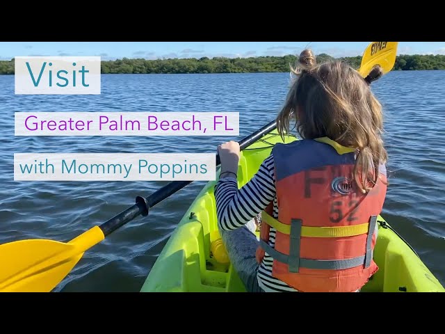 Visit Greater Palm Beach, Florida with Mommy Poppi...
