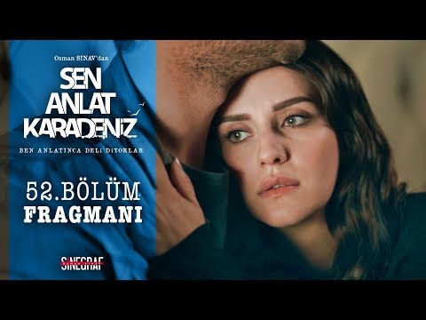 Sen Anlat Karadeniz - 52. Bölüm Fragmanı