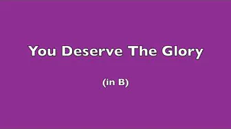 You Deserve The Glory (B) - Terry MacAlmon You Deserve The Glory (B) - Terry MacAlmon