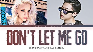 JEON SOMI (전소미) - 'Don't Let Me Go' (Feat. Giriboy) Lyrics (Han/Rom/Eng)