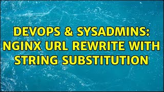 Celebrity DevOps & SysAdmins: nginx url rewrite with string substitution Profile