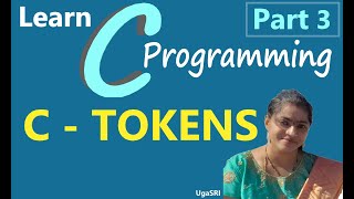 C - C Tokens - Keywords, Identifiers, Constants, Strings, Special symbols and Operators (Part 3)