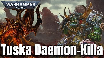 The Ork Who Achieved PARADISE in Warhammer 40K | Tuska Daemon-Killa