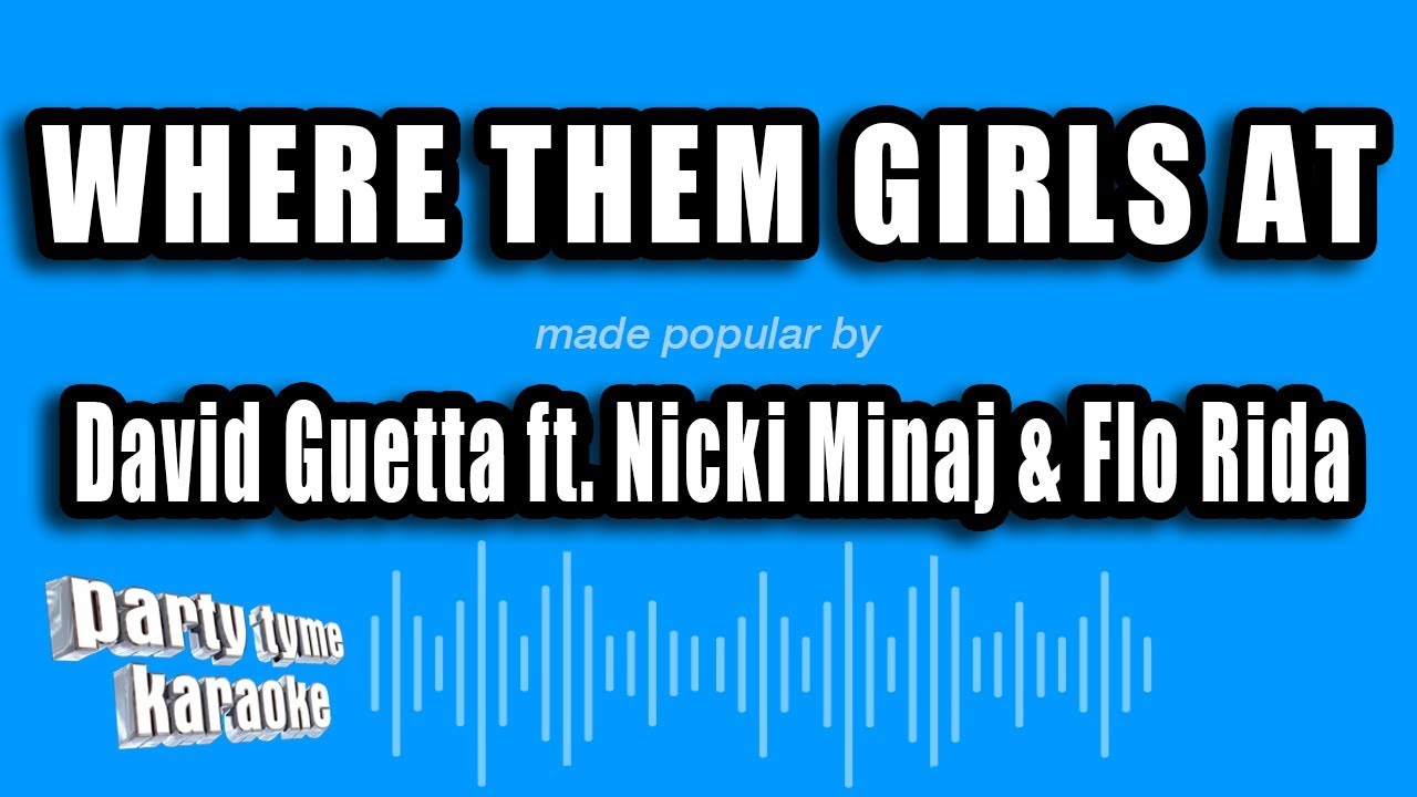 David Guetta ft. Nicki Minaj & Flo Rida - Where Them Girls At (Karaoke Version)
