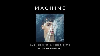WWWAAAVVVEEE - Machine (Official Video)