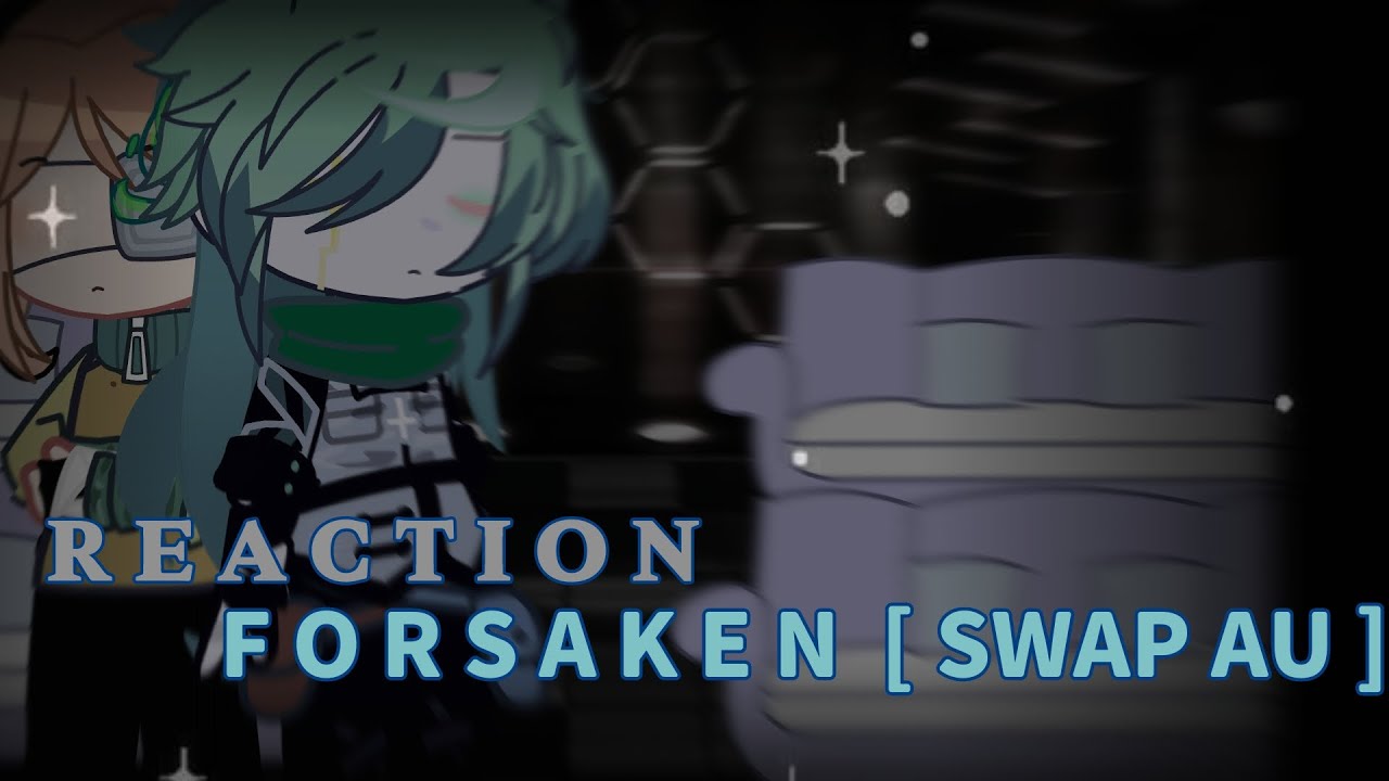 SWAP FORSAKEN REACT TO :?! THEMSELVES !. [Q.By Haruno] ♪⁠～(⁠=⁠｀⁠ェ⁠´⁠=⁠)∘⁠˚⁠˳⁠°
