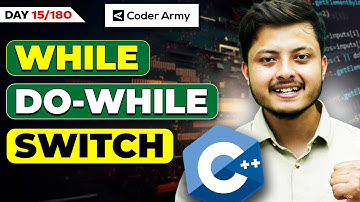 Lecture 11: While and Do while Loop || Switch || break || Continue in C++