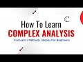 How to Learn Complex Analysis | How To Study Complex Analysis | What is Complex Analysis