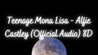 Teenage Mona Lisa  Alfie Castley   8d