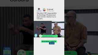 Não deu! CBF nega pedido do Botafogo-PB para levar jogo contra o Santa Cruz a Caruaru