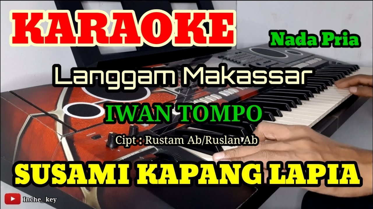 SUSAMI KAPANG LAPIA || Iwan Tompo || KARAOKE/LIRIK || NADA PRIA