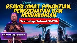 INTIP REAKSI VATAL 3 AGAMA TERHADAP NUBUAT NATAL DALAM TANAKH | DR. BAMBANG NOORSENA