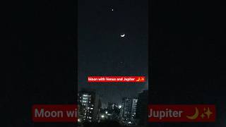 Moon with Venus and Jupiter 🌙✨ #shorts #youtubeshorts #ytshorts