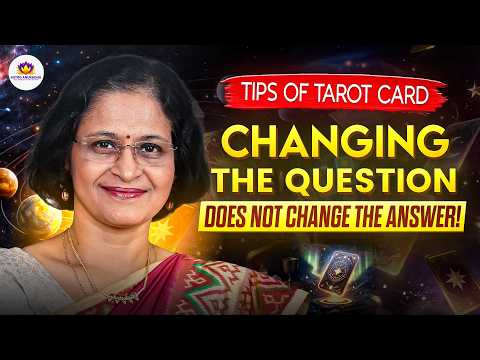 Tips of Tarot Cards | Changing the Question Does Not Change the Answer! | Tarot Card Reading |