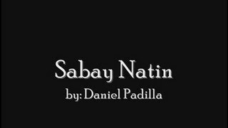 Miniatura de "Sabay Natin- Daniel Padilla"