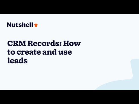 How to create and use leads in your CRM | Nutshell