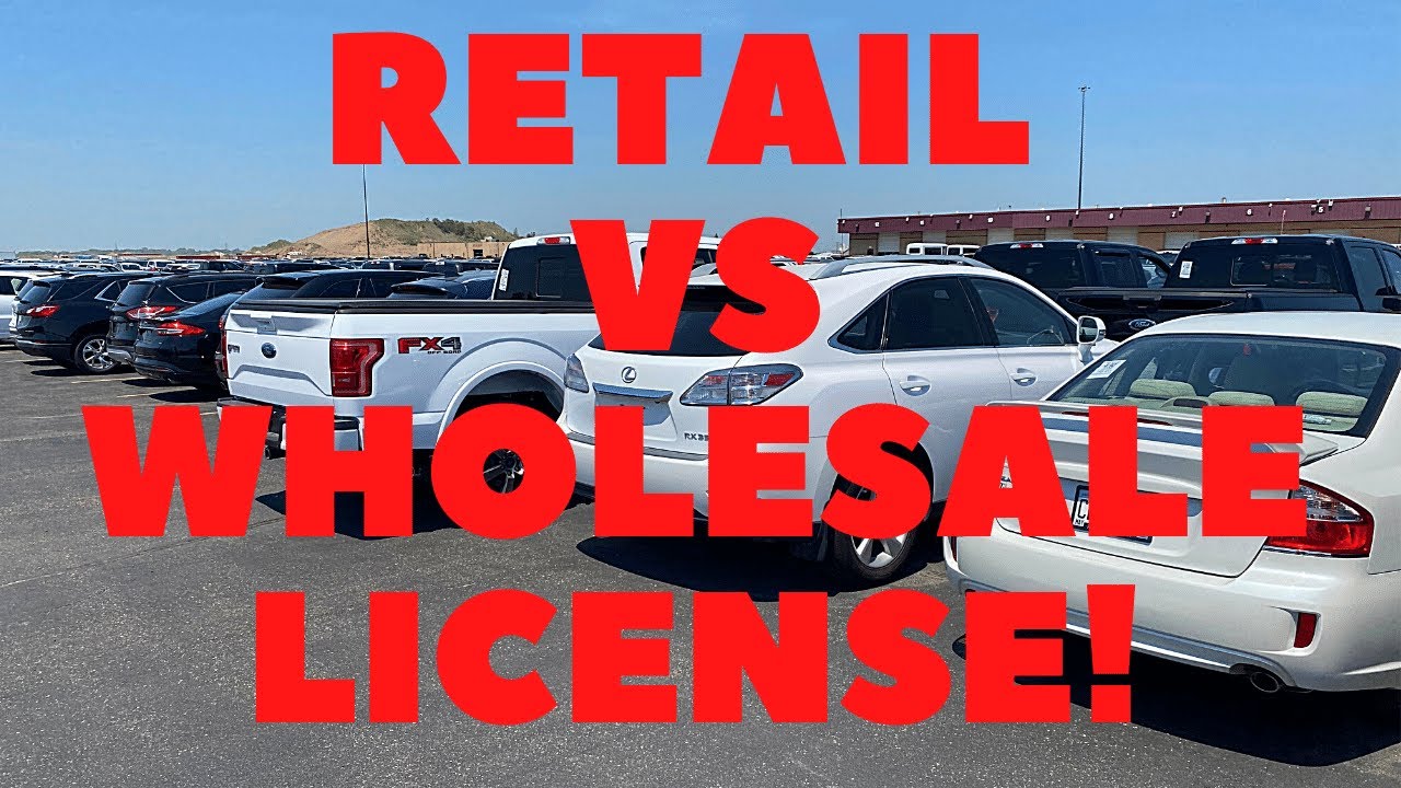 THE DIFFERENCE BETWEEN CAR DEALER LICENSES IN DEPTH (RETAIL VS WHOLESALE) YouTube