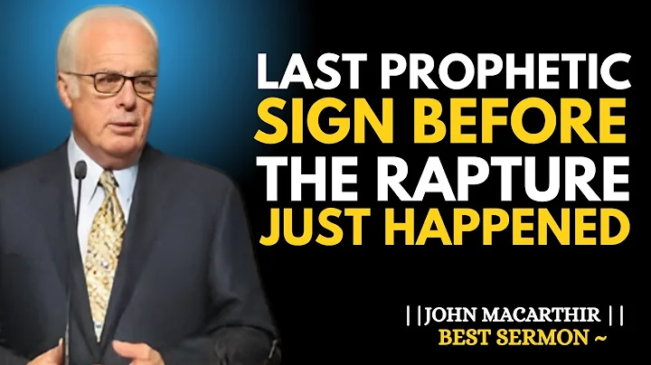 "The Last Prophetic Sign Before the Rapture Just Happened | John MacArthur Motivational Speech"