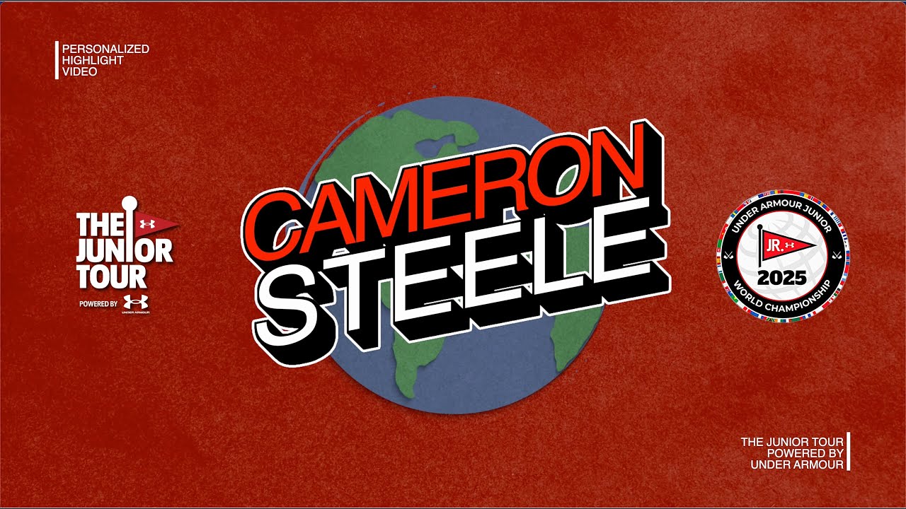 CAMERON STEELE • 2025 UA WORLD CHAMPIONSHIP • The Junior Tour Powered by Under Armour