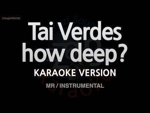 Tai Verdes-how <strong>deep</strong>? (MR) (Karaoke <strong>Version</strong>)