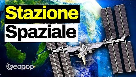 Stazione Spaziale Internazionale: com'è fatta, a cosa serve e come vivono gli astronauti nella ISS