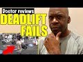 DEADLIFT FAILS | Doctor reviews deadlift form and bad deadlift technique