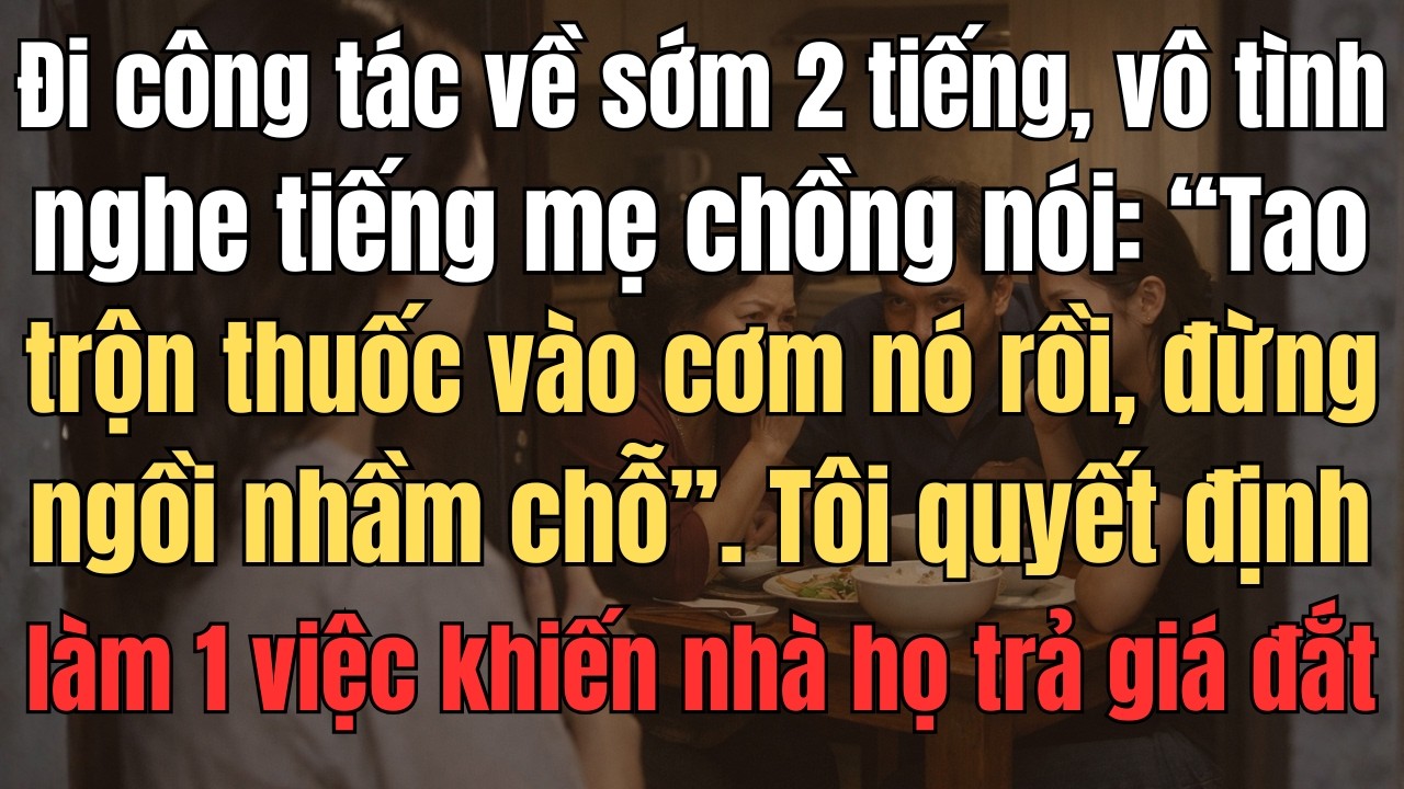 Đi Công Tác Về Sớm 2 Tiếng, Vô Tình Nghe Thấy Mẹ Chồng Nói: