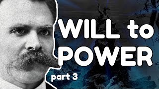 NIETZSCHE: Will to Power and Overcoming Nihilism (part 3)