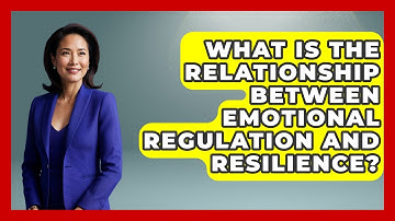 What Is The Relationship Between Emotional Regulation And Resilience? - PTSD Support Channel