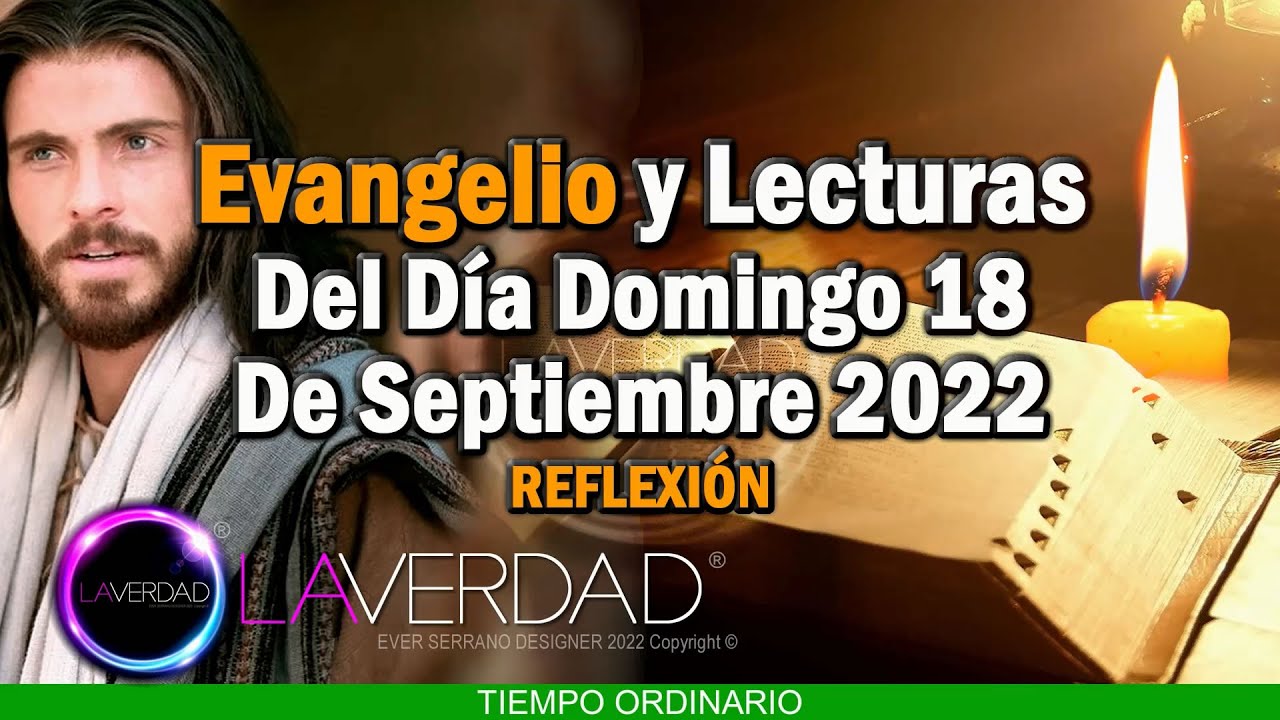 EVANGELIO DEL DÍA DOMINGO 18 DE SEPTIEMBRE 2022. LUCAS 16, 1-13 ...