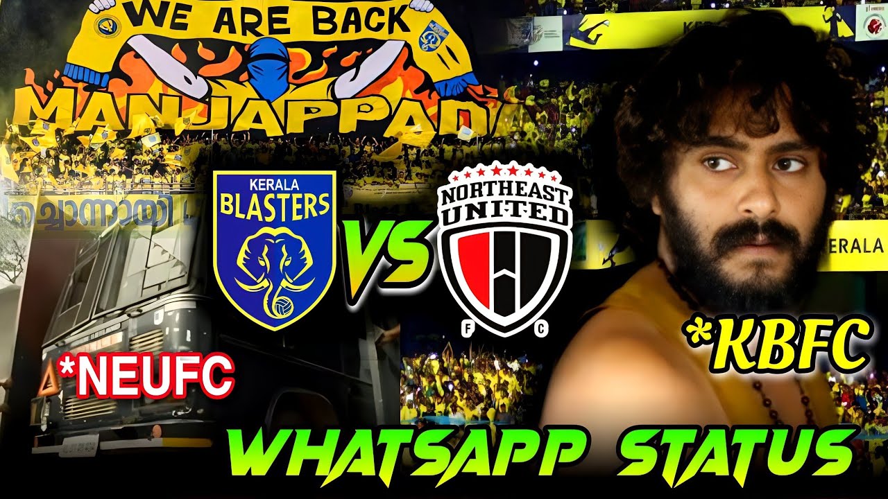 Kerala Blasters vs Northeast United 🔥MatchDay Whatsapp Status KBFC