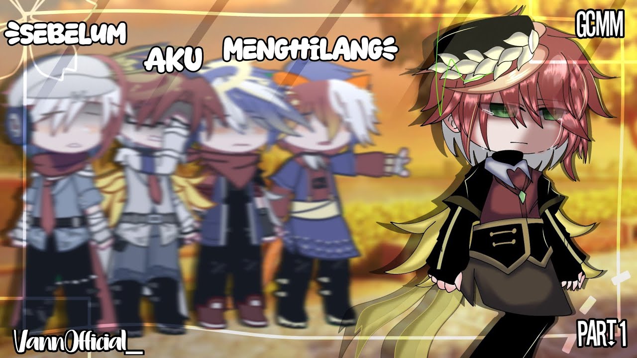 Sebelum Aku Menghilang..🥀 || GCMM INDONESIA🇮🇩 || Countryhumans || Part 1 || Angst? ||